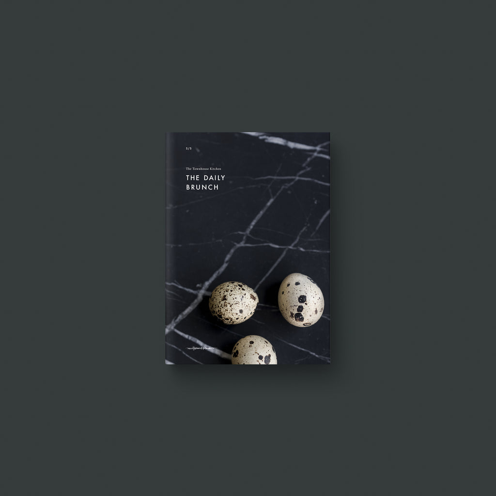 NEW The Townhouse Kitchen : THE DAILY BRUNCH — VOL I — 2nd Edition — Revised and Enlarged Recipe Book OUT FALL 2025